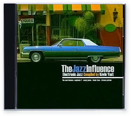 Jazz Influence - Electronic Jazz by Kevin Yost (2007)
