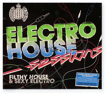 Ministry of Sound - Electro House Sessions (2007)