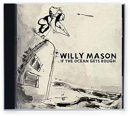 Willy Mason - If The Ocean Gets Rough (2007)